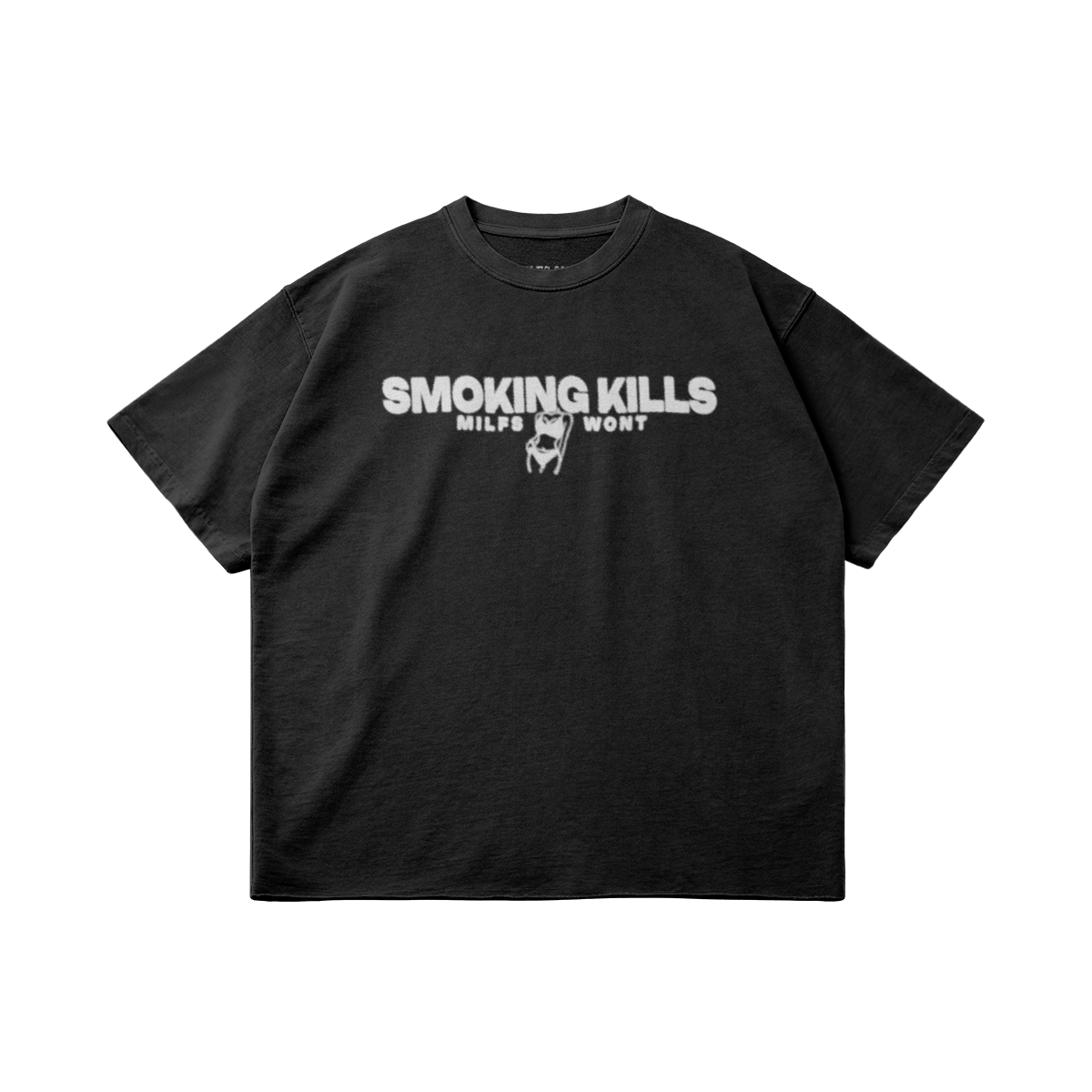 SMOKING KILLS MILFS WONT T-SHIRT